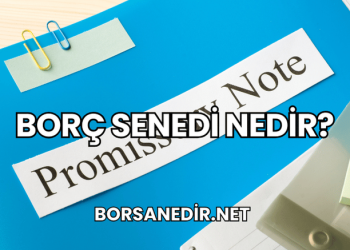 Borç Senedi Nedir?