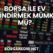 Borsa ile Ev Geçindirmek Mümkün mü?