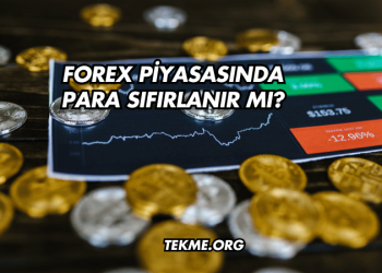Forex Piyasasında Para Sıfırlanır mı?