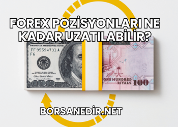 Forex Pozisyonları Ne Kadar Uzatılabilir?