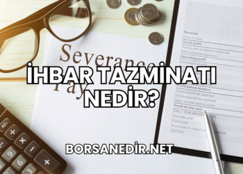 İhbar Tazminatı Nedir?