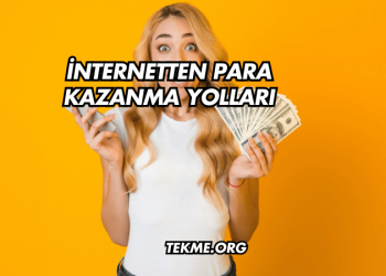 İnternetten Para Kazanma Yolları