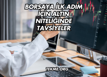 Borsaya İlk Adım için Altın Niteliğinde Tavsiyeler