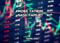 Mobil Yatırım Nasıl Yapılır?