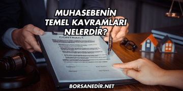 Muhasebenin Temel Kavramları Nelerdir?