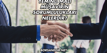 Yeminli Mali Müşavirin Sorumlulukları Nelerdir?