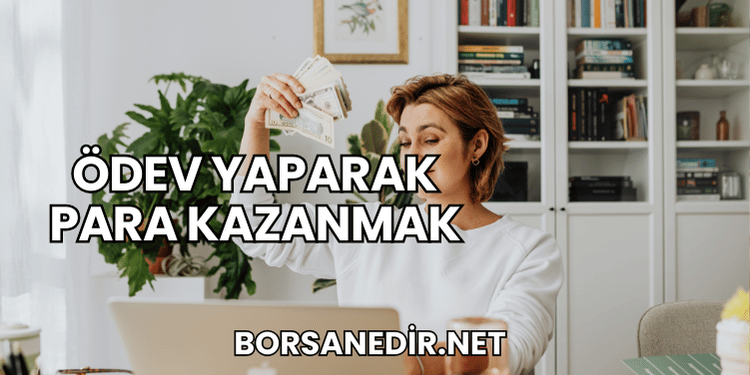 Ödev Yaparak Para Kazanmak