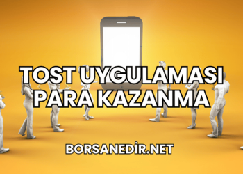 Tost Uygulaması Para Kazanma