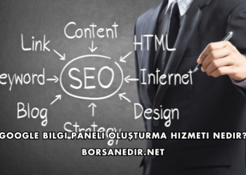 Google Bilgi Paneli Oluşturma Hizmeti Nedir?