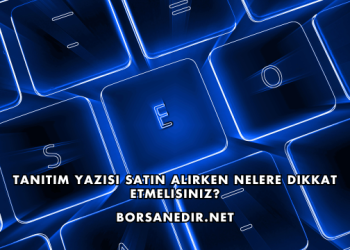 Tanıtım Yazısı Satın Alırken Nelere Dikkat Etmelisiniz?